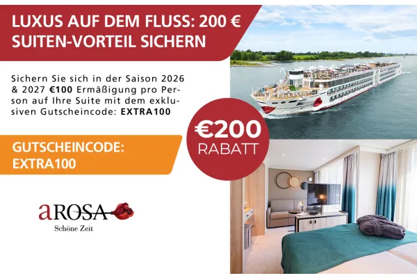 LUXUS AUF DEM FLUSS: 200 € SUITEN-VORTEIL SICHERN