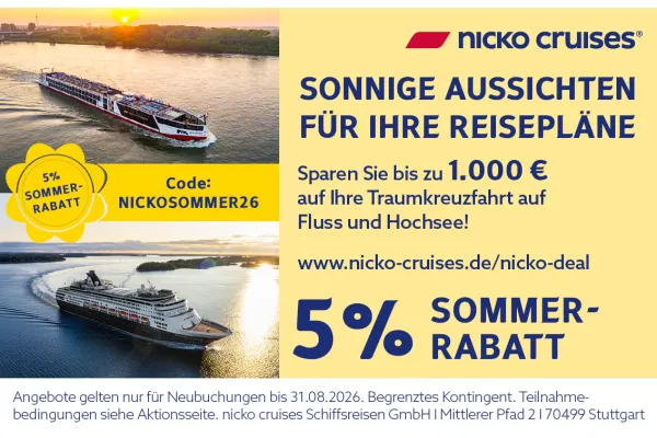 5% SOMMER-RABATT | SONNIGE AUSSICHTEN FÜR IHRE REISEPLÄNE | Sparen Sie bis zu 1.000 € auf Ihre Traumkreuzfahrt auf Fluss und Hochsee!